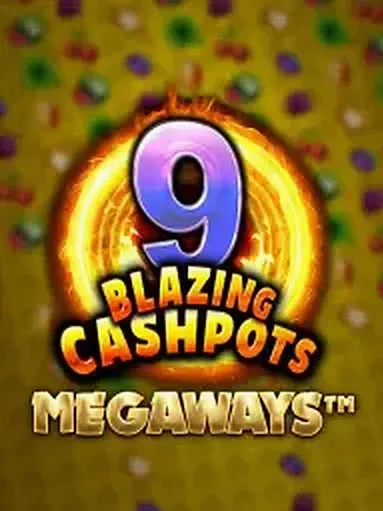 9 Blazing Cashpots Megaways — Kalamba Games